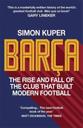 Bara: The rise and fall of the club that built modern football WINNER OF THE FOOTBALL BOOK OF THE YEAR 2022