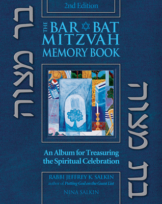 Bar/Bat Mitzvah Memory Book 2/E: An Album for Treasuring the Spiritual Celebration - Salkin, Jeffrey K, Rabbi, D.Min., and Salkin, Nina