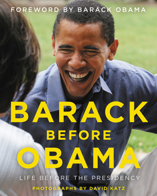 Barack Before Obama: Life Before the Presidency - Katz, David, and Obama, Barack (Foreword by)