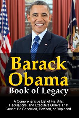 Barack Obama Book of Legacy - Saunders, Richard, PhD