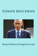Barack Obama: Enraged at Israel