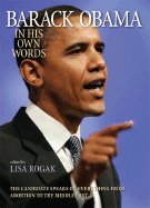 Barack Obama: In His Own Words - Obama, Barack, and Rogak, Lisa (Editor)