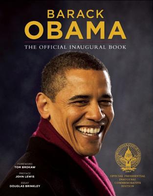 Barack Obama: The Official Inaugural Book - Kennerly, David Hume (Photographer), and McNeely, Robert (Photographer), and Souza, Pete (Photographer)