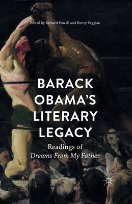 Barack Obama's Literary Legacy - Purcell, Richard (Editor), and Veggian, Henry (Editor)