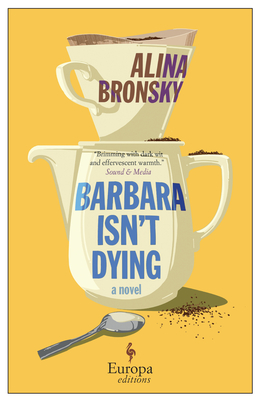 Barbara Isn't Dying - Bronsky, Alina, and Mohr, Tim (Translated by)