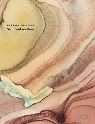 Barbara Nicholls: Sedimentary Flow - Holman, Martin