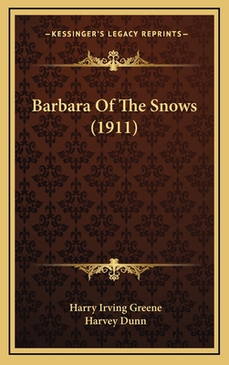 Barbara of the Snows (1911) - Greene, Harry Irving, and Dunn, Harvey (Illustrator)