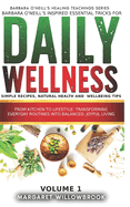 Barbara O'Neill's inspired essential Tricks for Daily Wellness: Simple Recipes, Natural Health and Wellbeing Tips: From Kitchen to Lifestyle Transforming Everyday Routines into Balanced Joyful Living