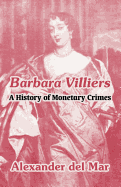 Barbara Villiers: A History of Monetary Crimes