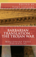 Barbarian Translation - The Trojan War: Mouldwarp Press Presents #3