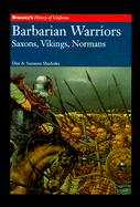 Barbarian Warriors: Saxons, Vikings and Normans - Shadrake, Dan, and Shadrake, Susanna