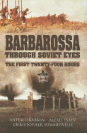 Barbarossa through Soviet Eyes: The First Twenty-Four Hours