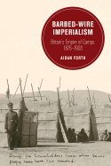 Barbed-Wire Imperialism: Britain's Empire of Camps, 1876-1903 Volume 12