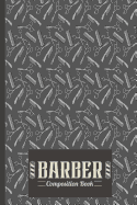 Barber Composition Book: Barber Composition Notebook