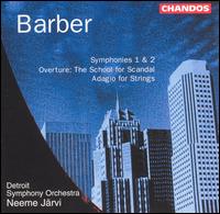 Barber: Symphonies Nos. 1 & 2; The School for Scandal Overture; Adagio fort Strings - Detroit Symphony Orchestra; Neeme Jrvi (conductor)