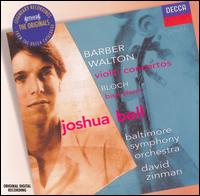 Barber, Walton: Violin Concertos; Bloch: Baal Shem - Joshua Bell (violin); Baltimore Symphony Orchestra; David Zinman (conductor)