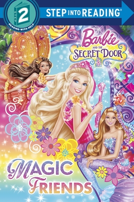 Barbie and the Secret Door: Magic Friends - Eberly, Chelsea