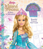 Barbie as the Island Princess: A Story of Adventure - Katschke, Judy, and Ruby, Cliff (Screenwriter), and Lesser, Elana (Screenwriter)