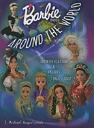 Barbie Doll Around the World 1964-2007: Identification & Values - Augustyniak, J Michael