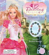 Barbie in the 12 Dancing Princesses: An Exciting Tale