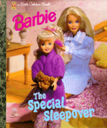 Barbie the Special Sleepover - Hughes, Francine