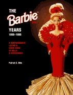 Barbie Years, 1959-1995: A Comprehensive Listing and Value Guide of Dolls and Accessories - Olds, Patrick C