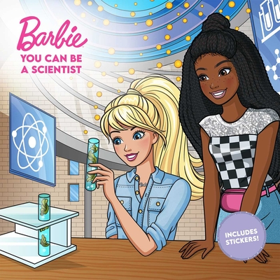 Barbie: You Can Be a Scientist - Gant, Lainee, and Mattel