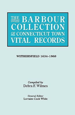 Barbour Collection of Connecticut Town Vital Records [Vol. 52] - White, Lorraine Cook (Editor), and Wilmes, Debra F (Editor)