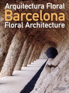 Barcelona: Arquitectura Floral/Floral Architecture