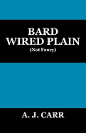 Bard Wired Plain: Not Fancy