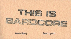 Bardlore / This is Bardcore: Kevin Barry & Sean Lynch