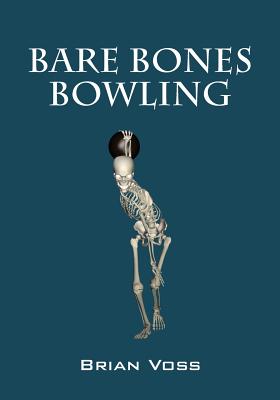 Bare Bones Bowling - Voss, Brian