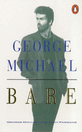 Bare: George Michael, His Own Story - Michael, George, and Parsons, Tony