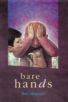 Bare Hands - Moeyaert, Bart