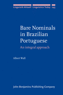 Bare Nominals in Brazilian Portuguese: An Integral Approach