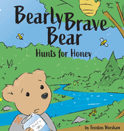 Barely Brave Bear Hunts for Honey