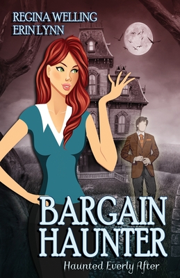 Bargain Haunter - Lynn, Erin, and Welling, Regina