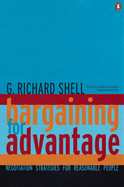 Bargaining for Advantage: Negotiating Skills for Reasonable People