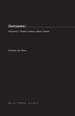 Bargaining: Monopoly Power Versus Union Power - Menil, Georges De