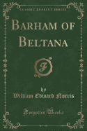 Barham of Beltana (Classic Reprint)