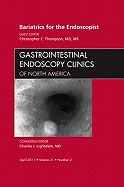 Bariatrics for the Endoscopist, an Issue of Gastrointestinal Endoscopy Clinics: Volume 21-2