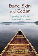 Bark, Skin and Cedar: Exploring the Canoe in Canadian Experience