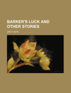 Barker's Luck & Other Stories