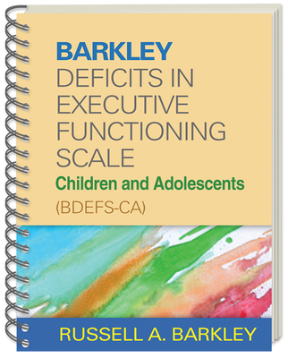 Barkley Deficits in Executive Functioning Scale--Children and Adolescents (Bdefs-Ca) - Barkley, Russell A, PhD, Abpp