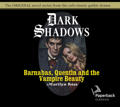 Barnabas, Quentin and the Vampire Beauty: Volume 32 - Ross, Marilyn, and Scott, Kathryn Leigh (Narrator)