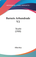 Barnets Arhundrade V2: Studie (1900)