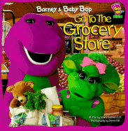 Barney and Baby Bop Go to the Grocery Store - Lyrick Publishing (Creator), and Cooner, Donna D, Ed.D.