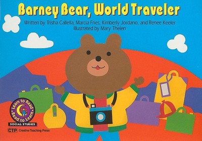 Barney Bear, World Traveler - Callella, Trisha, and Fries, Marcia, and Jordano, Kimberly