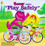 Barney Says, Play Safely - Dudko, Mary Ann, and Larsen, Margie