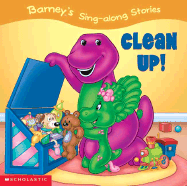Barney's Sing-A-Long Stories: Clean Up!